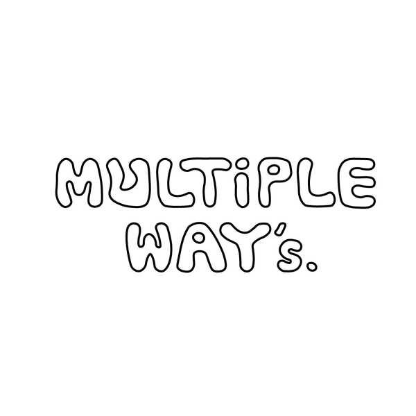 MULTIPLE WAYS 